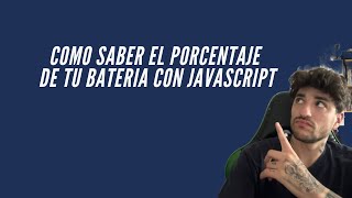 Como saber el estado de tu bateria con JS [upl. by Kotto]