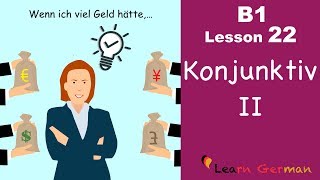 B1  Lesson 22  Konjunktiv II  Wann benutzt man KII  Learn German intermediate [upl. by Annaid]