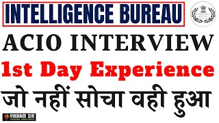 IB ACIO 2023 First Day Interview Experience II By Vikram Sir [upl. by Oninotna]