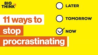 11 ways to stop procrastinating—for good  Tim Ferriss Dan Ariely amp more  Big Think [upl. by Riay]