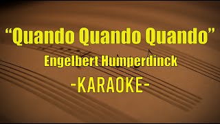 Quando Quando Quando  Engelbert Humperdinck 🎤Karaoke🎤 [upl. by Luisa]