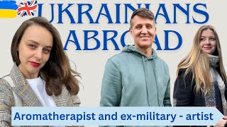 🇺🇦 🇬🇧 New Beginnings Ukrainian Aromatherapist amp SoldierTurnedArtist Share Their Stories [upl. by Downall]