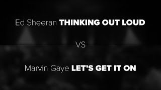 Ed Sheerans quotThinking Out Loudquot vs Marvin Gayes quotLets Get It Onquot [upl. by Colan]