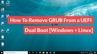 How to Remove GRUB from a UEFI Dual Boot Tutorial [upl. by Brigit]