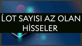 Lot Sayısı Az Olan Hisseler [upl. by Marcin675]