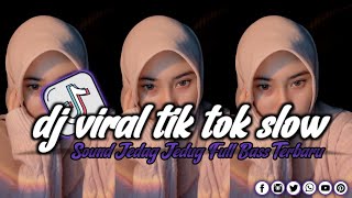 DJ VIRAL TIK TOK SLOW TERBARU 2024 SOUND JEDAG JEDUG MENGKANE [upl. by Goodyear]