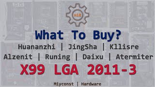 🇬🇧 Which X99 LGA 20113 motherboard to pick Huananzhi  JingSha  Kllisre  Alzenit  Atermiter [upl. by Rehpretsirhc]