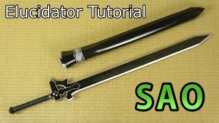 Sword Art OnlineElucidator Tutotiral with Template  How to make sword props [upl. by Moriarty]