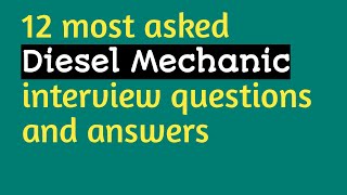 12 most asked Diesel Mechanic interview questions and answers [upl. by Norword]