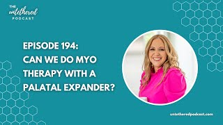 Episode 194 Can We Do Myo Therapy With A Palatal Expander [upl. by Gerard]