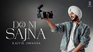 Do Ni Sajna Official Video Rajvir Jawanda  Singhjeet  G Guri  Sandeep Maan  New Punjabi Song [upl. by Hubie802]