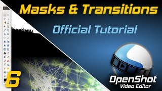 Masks amp Transitions  OpenShot Video Editor Tutorial [upl. by Theron972]