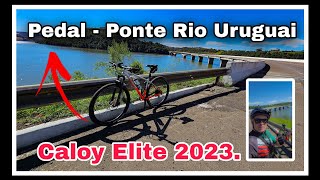 Caloi Elite  Meta de 60km Cumprida  Pedal até Ponte Rio Uruguai  Divisa SC e RS [upl. by Neleag549]