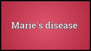 Maries disease Meaning [upl. by Eibot]