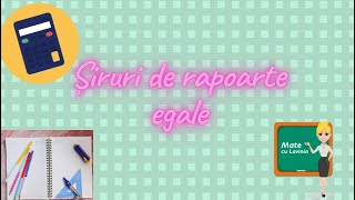 Siruri de rapoarte egale [upl. by Johanna]