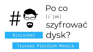 Co to jest BitLocker oraz TPM Jak działa szyfrowanie dysków [upl. by Dine565]