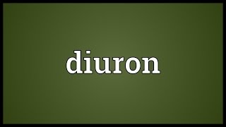 Diuron Meaning [upl. by Attenna721]