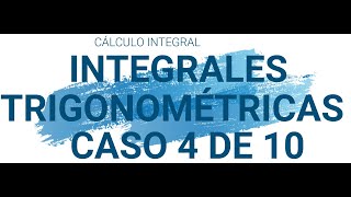 Integrales Trigonométricas Caso 4 [upl. by Abey866]