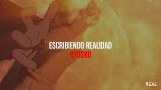 Escribiendo Realidad  Kyosko [upl. by Rediah524]