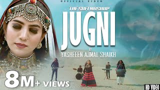 The Sufi Mashup  Jugni Ji  Ishq Bulleh Nu  Parh Parh Ilm  Yashfeen Ajmal Shaikh  New Song 2023 [upl. by Edelsten]