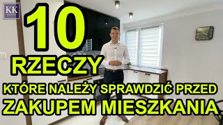 CO SPRAWDZIĆ PRZED KUPNEM MIESZKANIA  10 rzeczy które należy sprawdzić przed zakupem mieszkania [upl. by Harcourt]