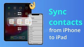 3 Ways How to Sync Contacts from iPhone to iPad 2023 [upl. by Ainer]