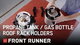 PROPANE TANK  GAS BOTTLE ROOF RACK HOLDERS  by Front Runner [upl. by Tem]