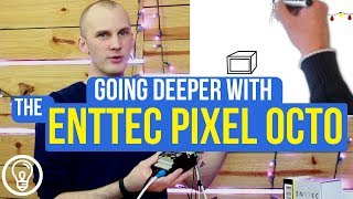 Going Deeper with the ENTTEC Pixel Octo [upl. by Ventura]