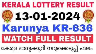 Kerala Lottery Result Today  Kerala Lottery Result Today Karunya KR636 3PM 13012024 bhagyakuri [upl. by Terces]