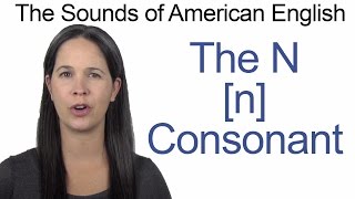 English Sounds  N n Consonant  How to make the N n Consonant [upl. by Roxana]