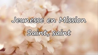 Jeunesse en Mission  Saint saint avec paroles [upl. by Mcgurn]