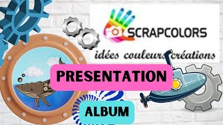 PRESENTATION DE LALBUM SOUSMARIN vingt mille lieues sous les mers avec le KIT ALBUM SCRAPCOLORS [upl. by Nidak]