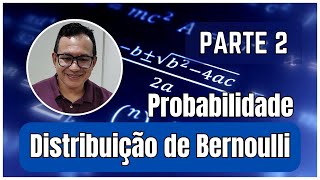 Probabilidade para Concurso Distribuição de Bernoulli Parte 2 [upl. by Aisercal]