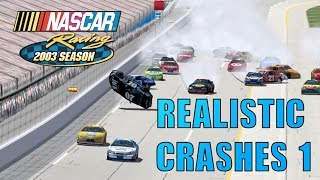 NR2003 Realistic Crashes 1 NASCAR Racing 2003 Season Crash Compilation [upl. by Lafleur]