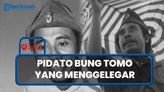 FULL Pidato Asli Bung Tomo yang Menggelegar Pada 10 November 1945 Kobarkan Semangat Rakyat [upl. by Idnem]