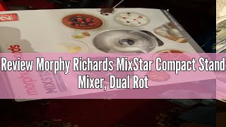 Review Morphy Richards MixStar Compact Stand Mixer Dual Rotating Beaters Whisks amp Dough Hooks Bui [upl. by Golliner]