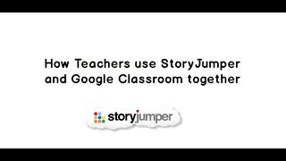 How Teachers use StoryJumper and Google Classroom together [upl. by Ansela363]