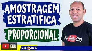 AMOSTRAGEM ESTRATIFICADA PROPORCIONAL ✅ INTRODUÇÃO À ESTATÍSTICA 10 [upl. by Lehplar]