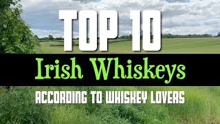 Top 10 Irish Whiskeys according to whiskey lovers [upl. by Tonl]