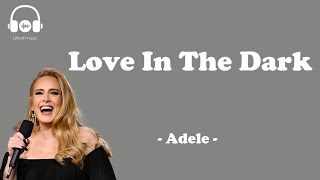 Love In The Dark  Adele lyric video [upl. by Eimmit]