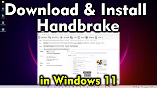 How to Install Handbrake in Windows 11 [upl. by Drummond]