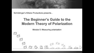 The Beginners Guide to the Modern Theory of Polarization Module 5 Measuring polarization [upl. by Jeffers709]