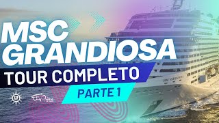 MSC GRANDIOSA  Tour Completo pelo navio  Parte 1 MSC CRUZEIROS Cruzeiro Brasil  Cruzeiro Europa [upl. by Haleemak369]