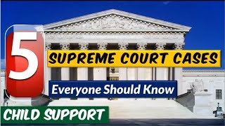 5 Supreme Court Cases About Child Support That Everyone Should Know No Rumors and anecdotes FACTS [upl. by Kong926]