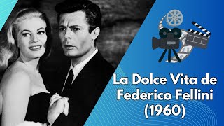 La Dolce Vita de Federico Fellini 1960 Resumen y Análisis [upl. by Ahseya]