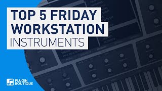 The Best Workstation Instruments VST Plugins  Top 5 Friday [upl. by Gosnell]