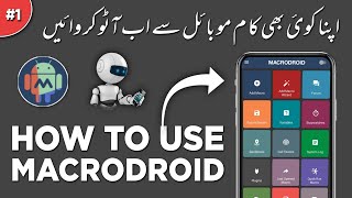 How To Use MacroDroid  How To Create Mobile Automation With MacroDroid  MacroDroidTutorial 1 [upl. by Eca796]