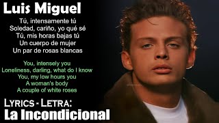 Luis Miguel  La Incondicional Lyrics SpanishEnglish EspañolInglés [upl. by Eirena]