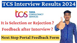 TCS Feedback Form On NextStep  TCS Interview Results 2024  TCS Rejection Mail after Interview [upl. by Janis906]