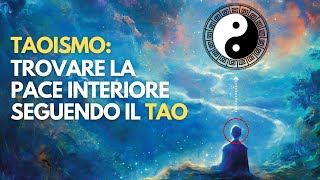 Il Sentiero della Pace Interiore  Taoismo [upl. by Naoj]